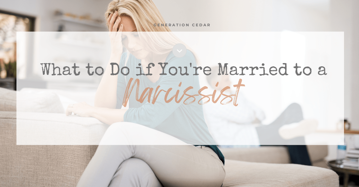 What to Do if You’re Married to a Narcissist
